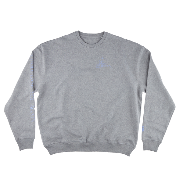 All My Friends Heather Grey Sweatshirt – UMUSIC Shop Canada