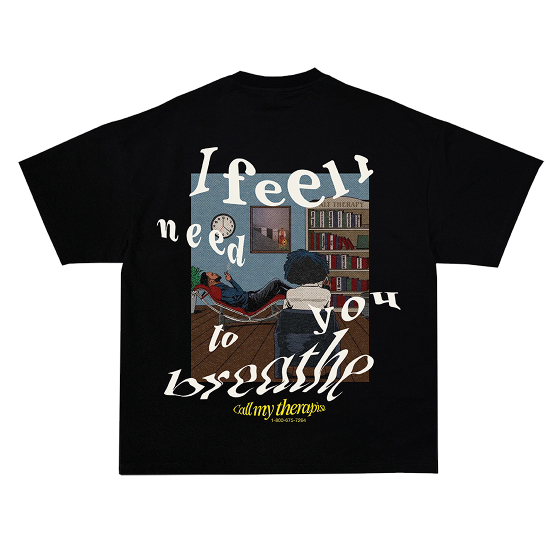 "I Feel I Need You To Breathe" Black T-Shirt back